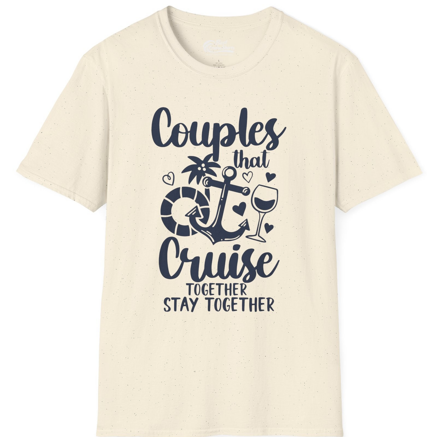 Couples Cruise Together Nautical Romantic Vacation Shirt Design — T-Shirt T-Shirt – Natural – Best Cruise Shirts