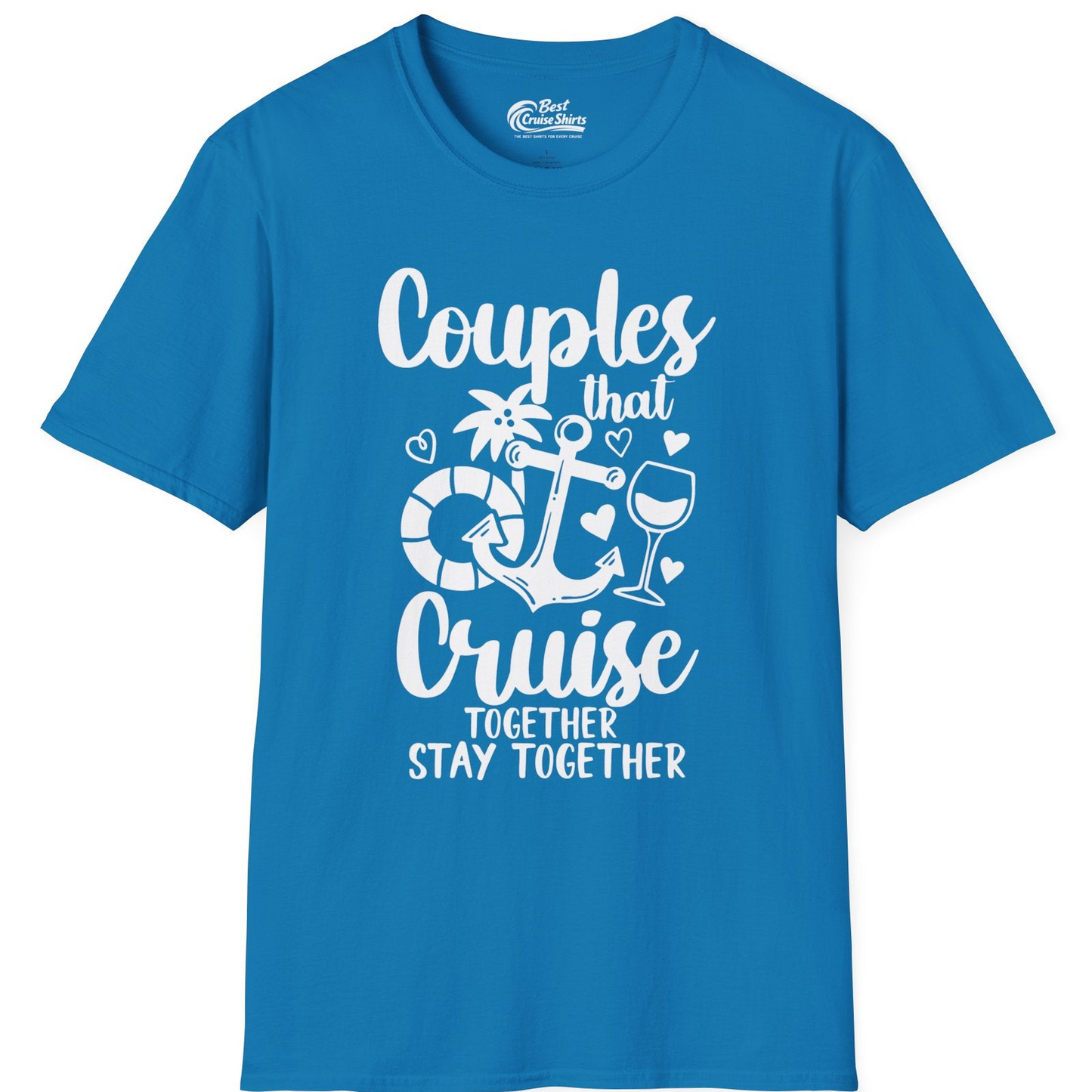 Couples Cruise Together Nautical Romantic Vacation Shirt Design — T-Shirt T-Shirt – Sapphire – Best Cruise Shirts