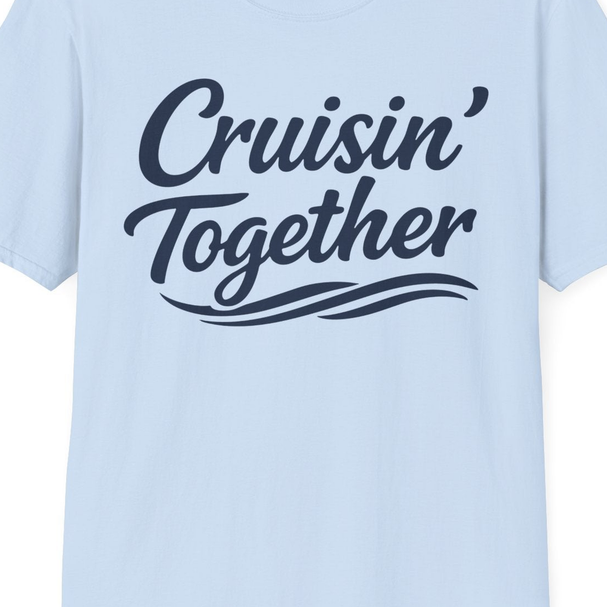 Cruisin Together Group Unity Shirt with Bold Script and Wave Design — T-Shirt T-Shirt – Light Blue – Best Cruise Shirts Close Up