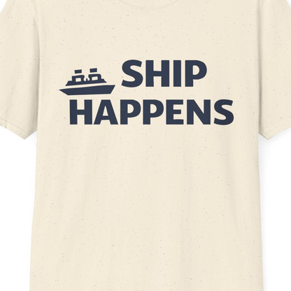 Ship Happens Funny Cruise Shirt With Bold Graphic Ship Pun Design — T-Shirt T-Shirt – Natural – Best Cruise Shirts Close Up