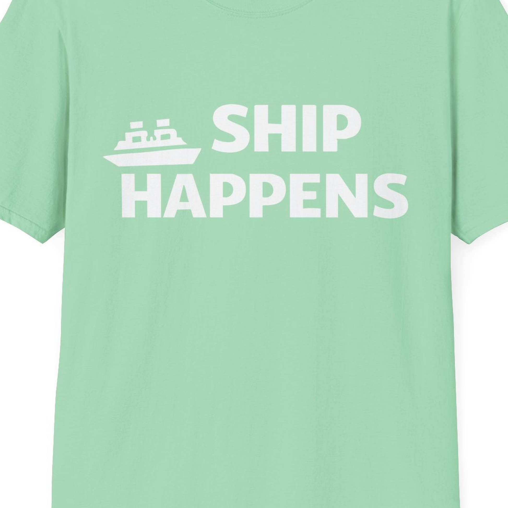 Ship Happens Funny Cruise Shirt With Bold Graphic Ship Pun Design — T-Shirt T-Shirt – Mint Green – Best Cruise Shirts Close Up