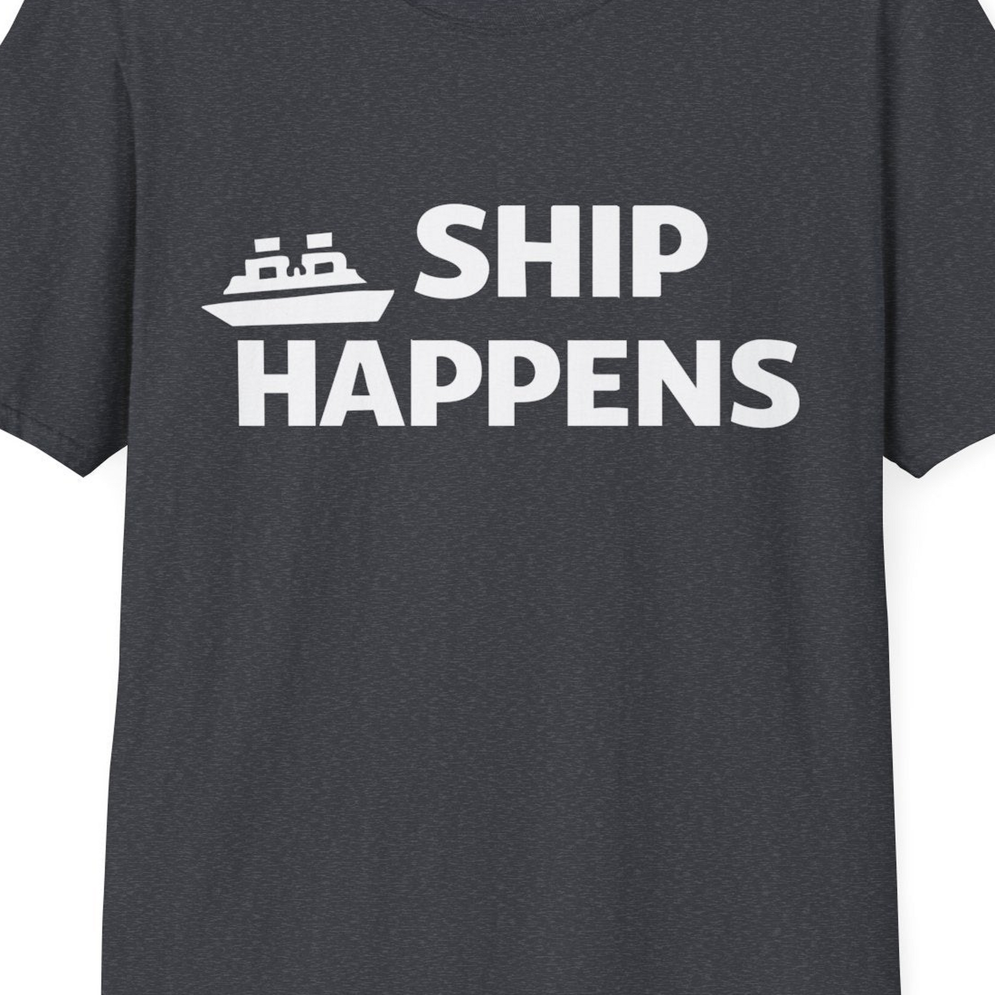 Ship Happens Funny Cruise Shirt With Bold Graphic Ship Pun Design — T-Shirt T-Shirt – Dark Heather Grey – Best Cruise Shirts Close Up