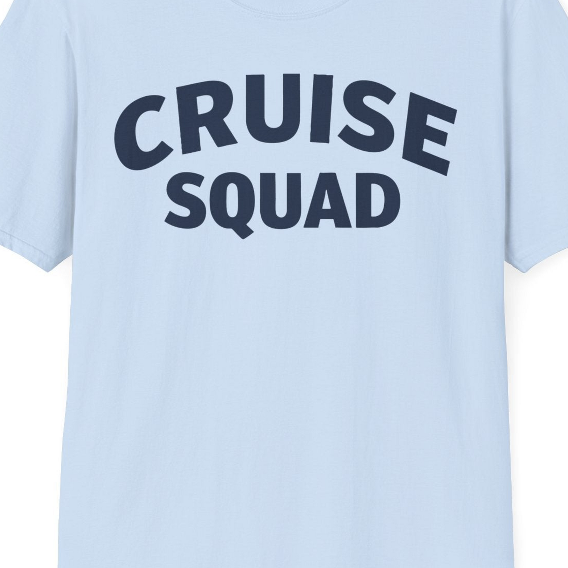 Cruise Squad Shirt T-Shirt – Light Blue – Best Cruise Shirts Close Up