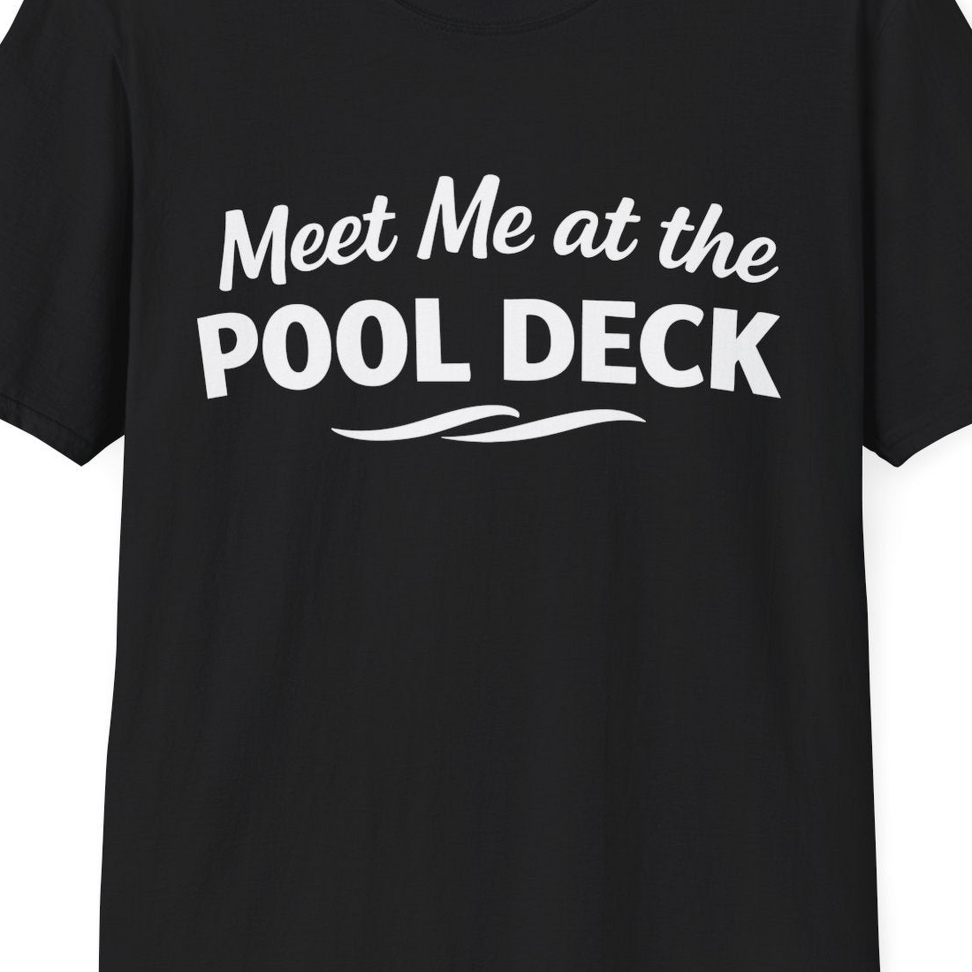 Meet Me At The Pool Deck Bold Fun Poolside Water Wave Shirt — T-Shirt T-Shirt – Black – Best Cruise Shirts Close Up