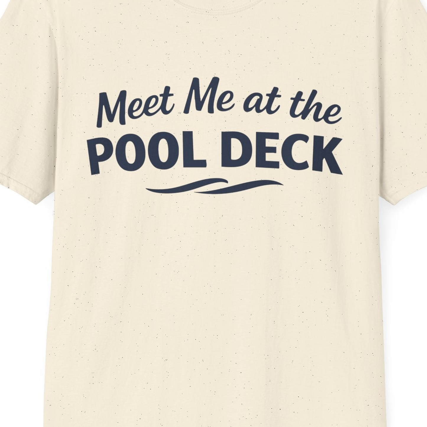 Meet Me At The Pool Deck Bold Fun Poolside Water Wave Shirt — T-Shirt T-Shirt – Natural – Best Cruise Shirts Close Up