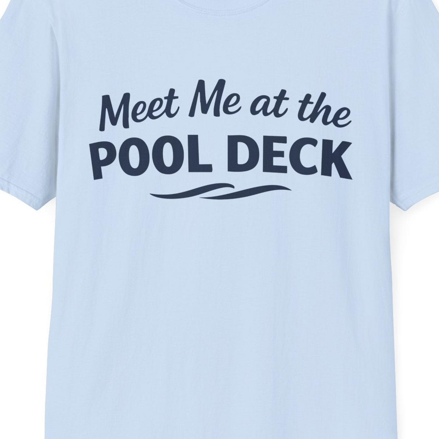 Meet Me At The Pool Deck Bold Fun Poolside Water Wave Shirt — T-Shirt T-Shirt – Light Blue – Best Cruise Shirts Close Up