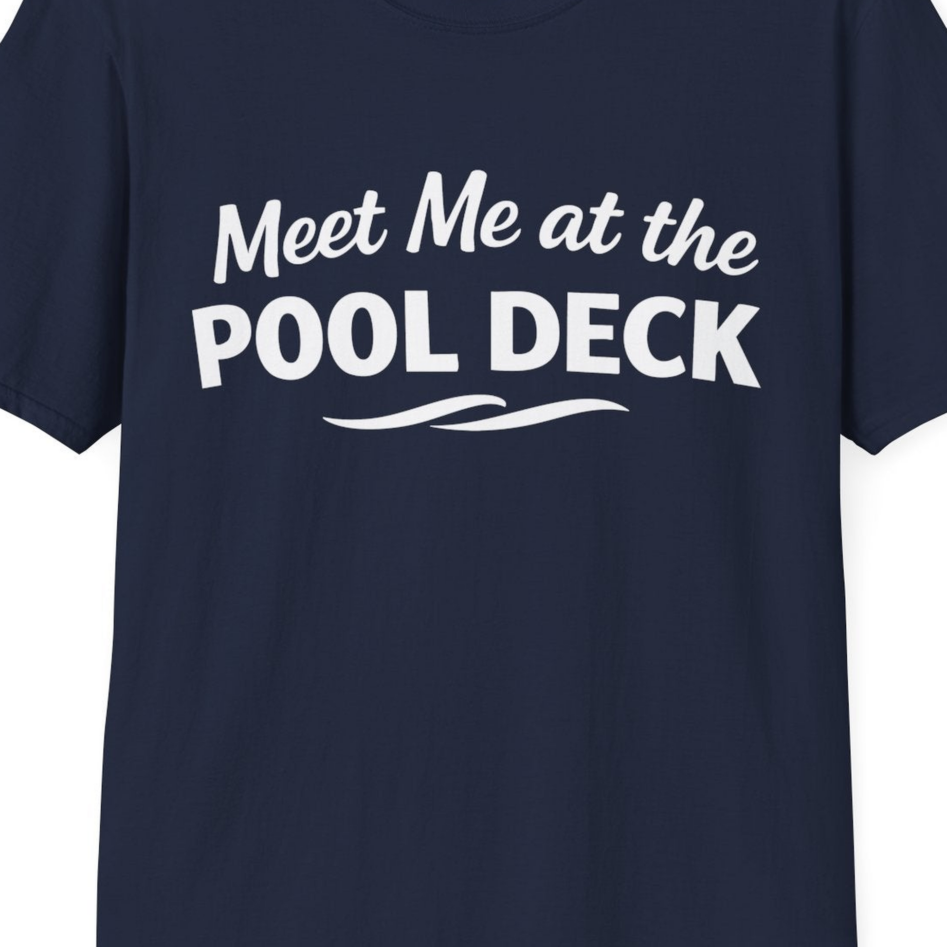 Meet Me At The Pool Deck Bold Fun Poolside Water Wave Shirt — T-Shirt T-Shirt – Navy – Best Cruise Shirts Close Up