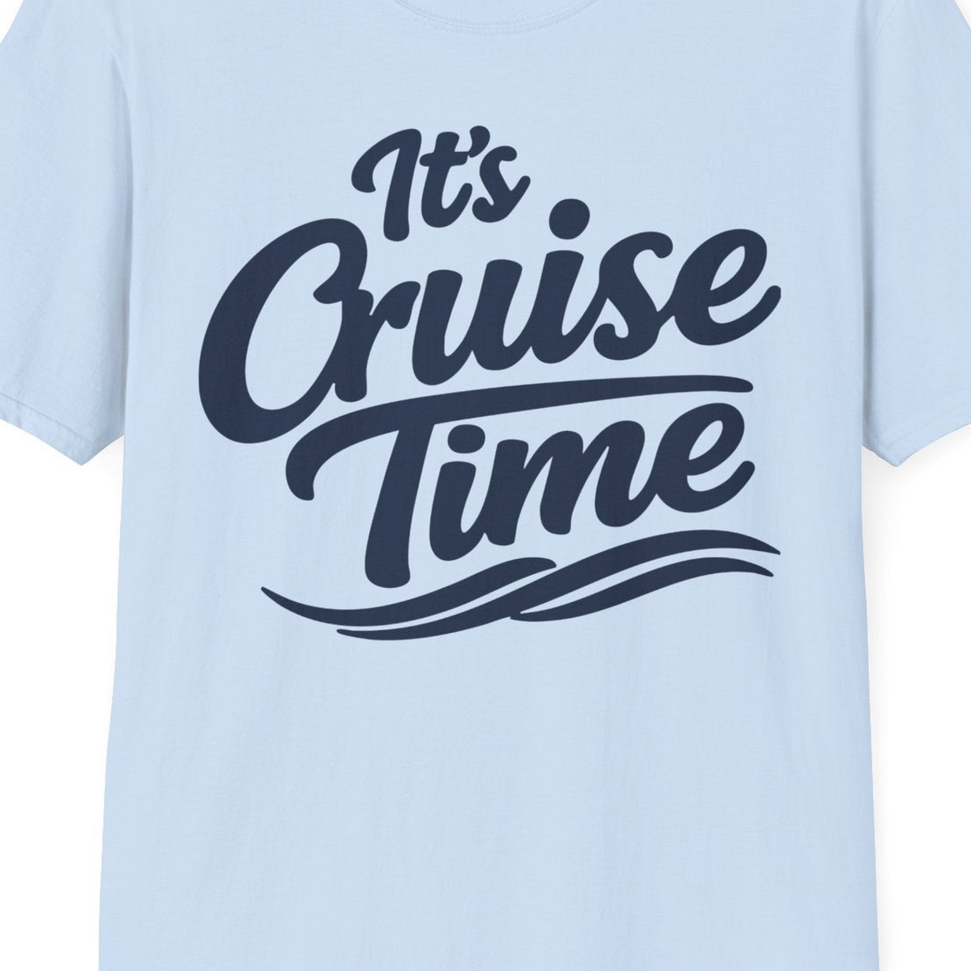 It’s Cruise Time Bold Nautical Wave Typography Cruise Shirt — T-Shirt T-Shirt – Light Blue – Best Cruise Shirts Close Up