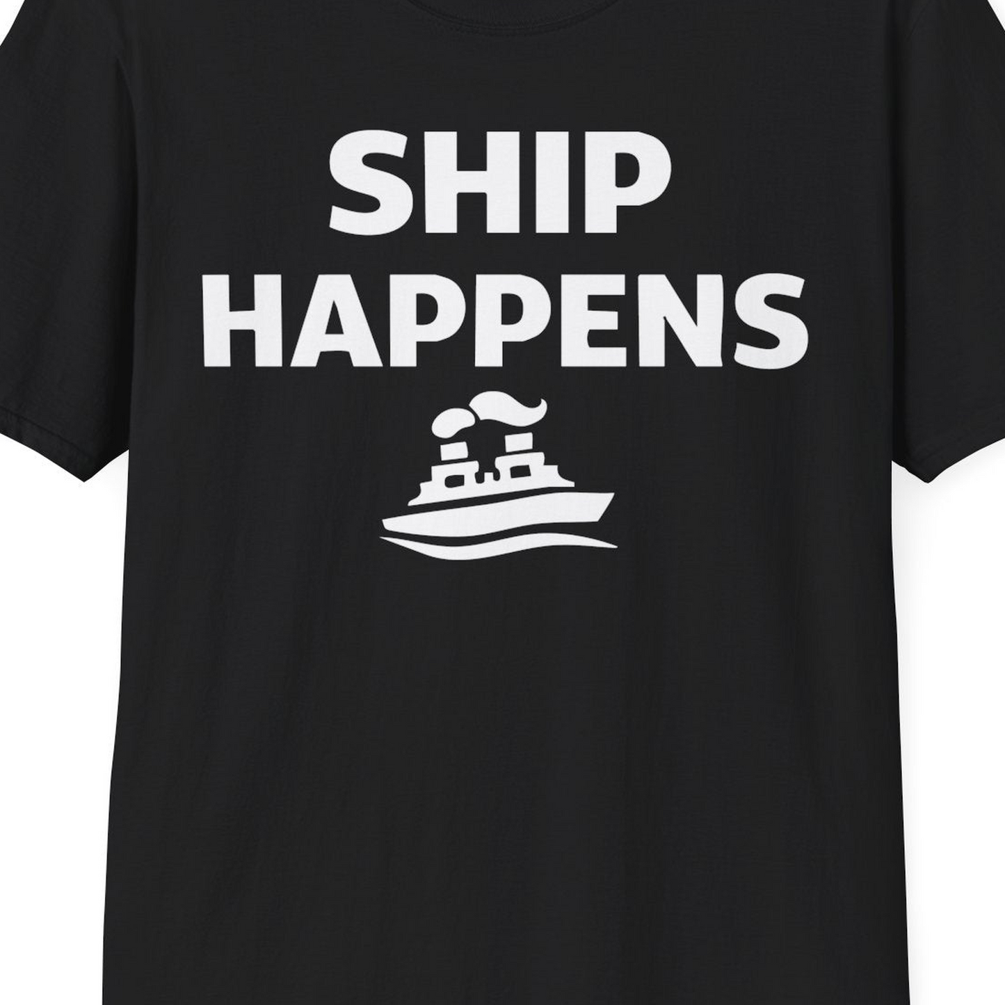 Ship Happens Shirt T-Shirt – Black – Best Cruise Shirts Close Up