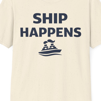 Ship Happens Shirt T-Shirt – Natural – Best Cruise Shirts Close Up