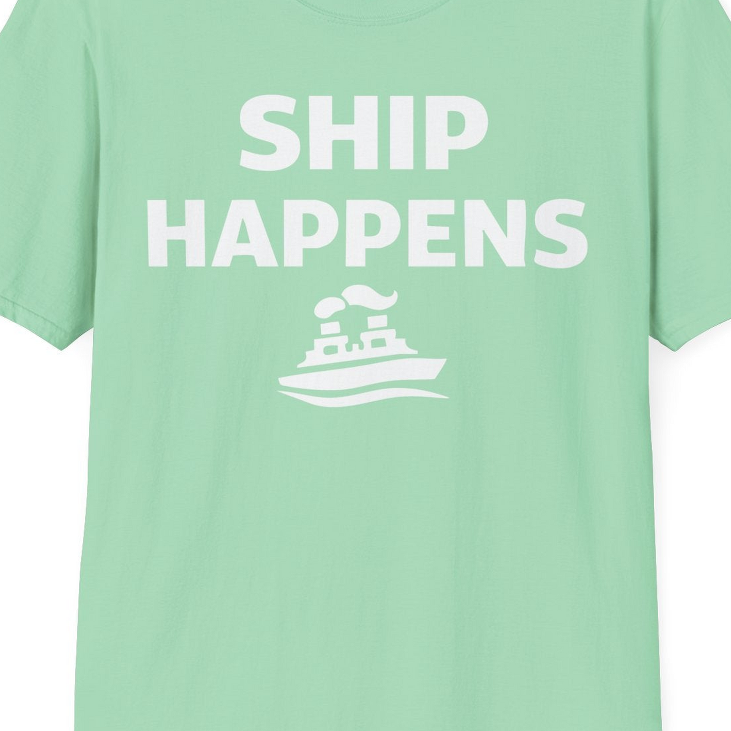 Ship Happens Shirt T-Shirt – Mint Green – Best Cruise Shirts Close Up