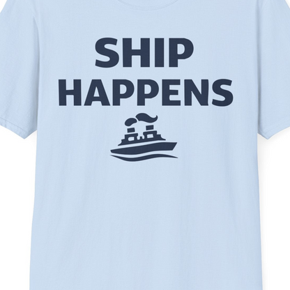 Ship Happens Shirt T-Shirt – Light Blue – Best Cruise Shirts Close Up