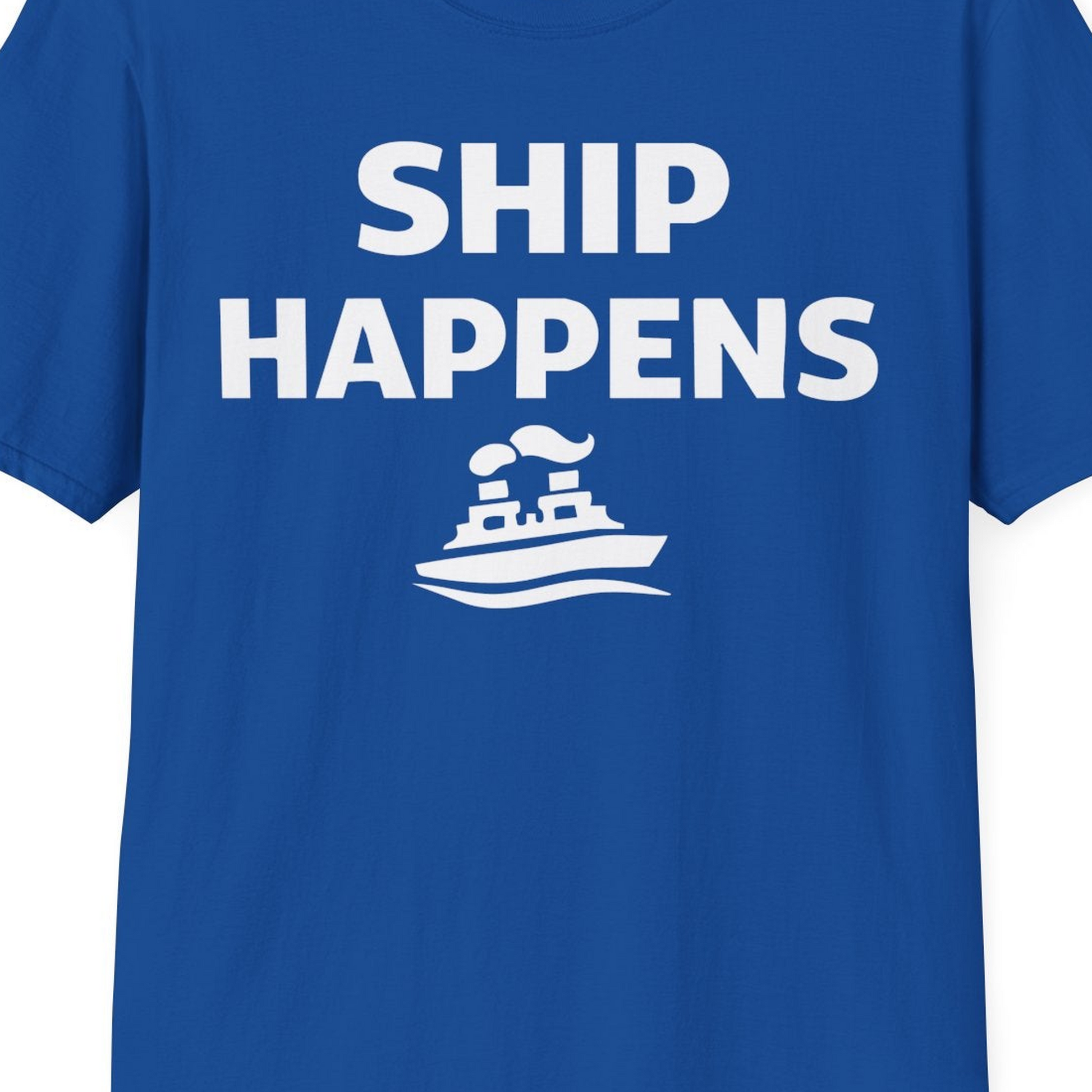 Ship Happens Shirt T-Shirt – Royal – Best Cruise Shirts Close Up