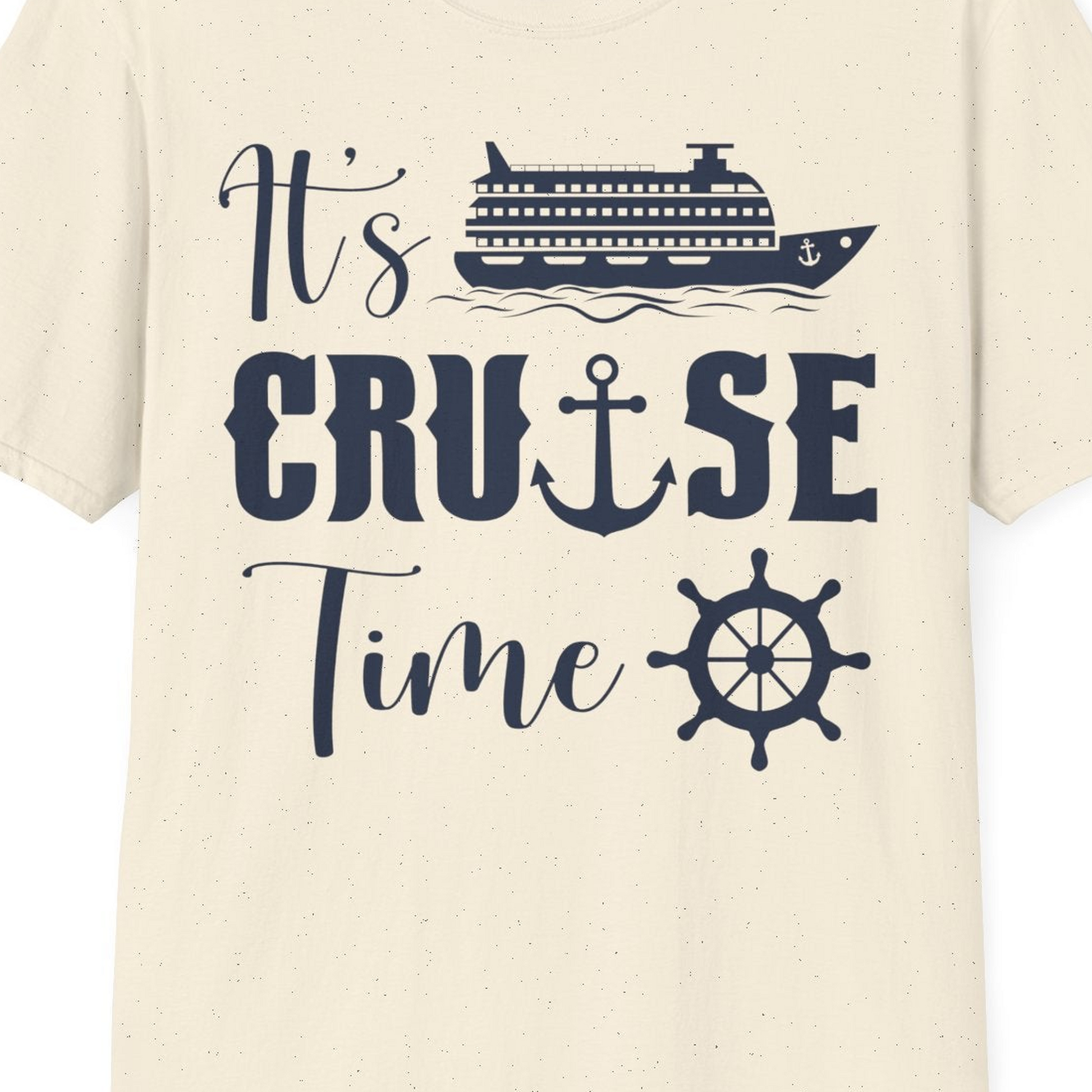 It’s Cruise Time Shirt T-Shirt – Natural – Best Cruise Shirts Close Up