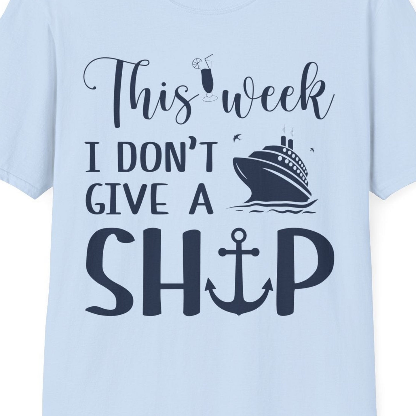This Week I Don’t Give a Ship Funny Cruise Shirt With Nautical Icons — T-Shirt T-Shirt – Light Blue – Best Cruise Shirts Close Up