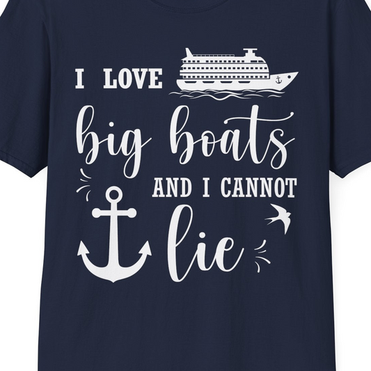 I Love Big Boats And I Cannot Lie Funny Cruise Shirt Nautical Anchor — T-Shirt T-Shirt – Navy – Best Cruise Shirts Close Up