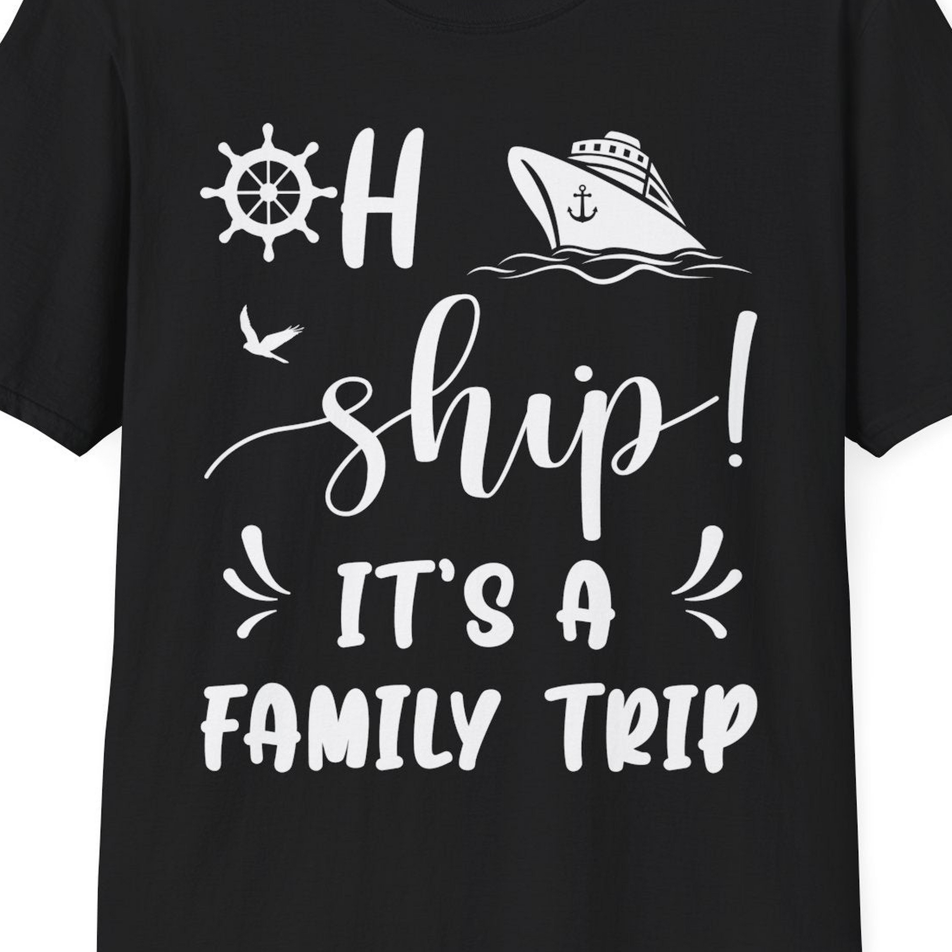 Oh Ship It's A Family Trip T-Shirt – Black – Best Cruise Shirts Close Up
