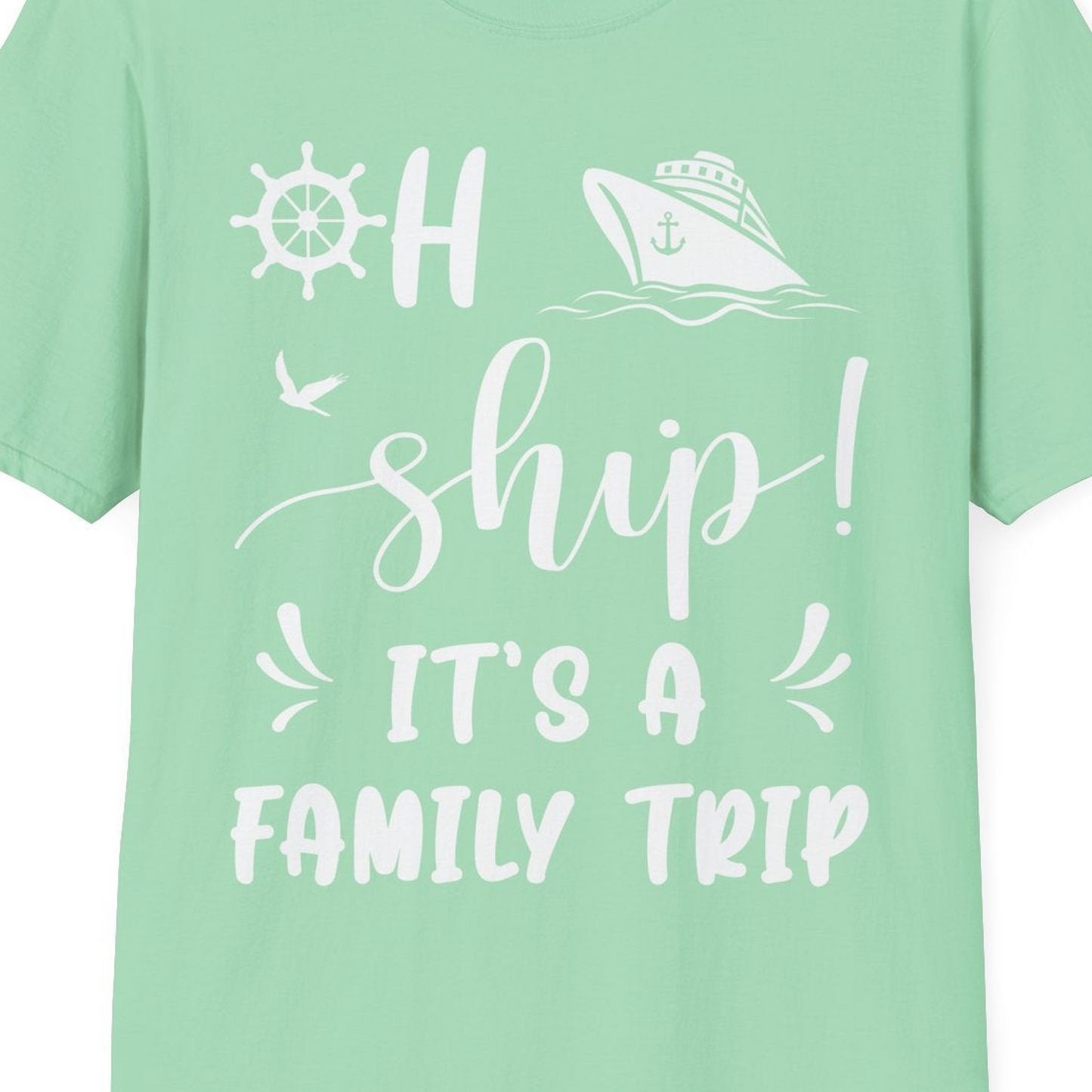Oh Ship It's A Family Trip T-Shirt – Mint Green – Best Cruise Shirts Close Up
