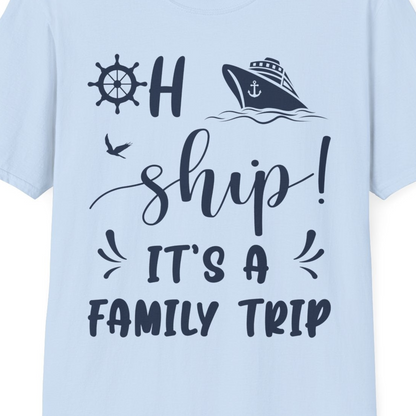 Oh Ship It's A Family Trip T-Shirt – Light Blue – Best Cruise Shirts Close Up