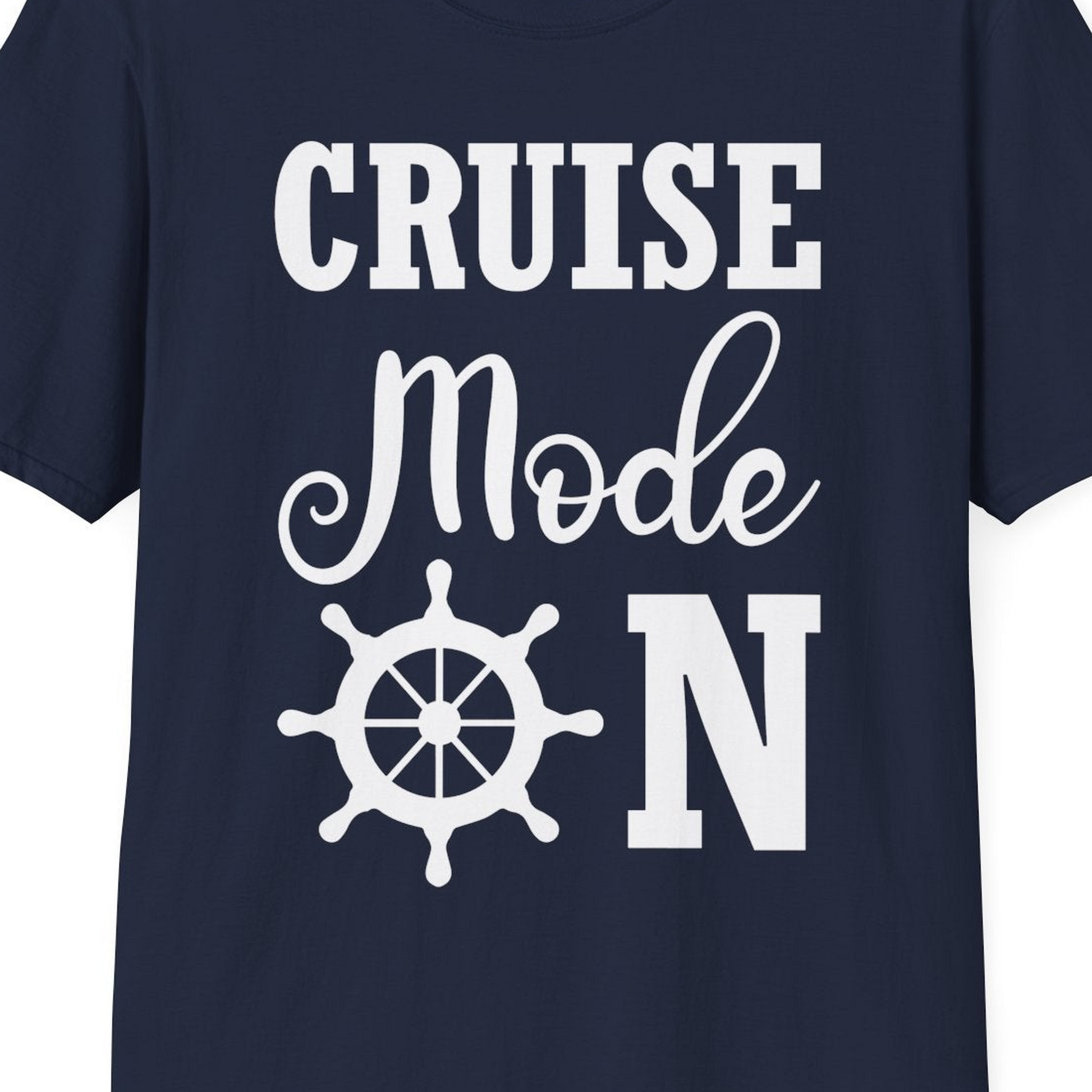 Cruise Mode On Shirt With Nautical Wheel Bold Vacation Design — T-Shirt T-Shirt – Navy – Best Cruise Shirts Close Up
