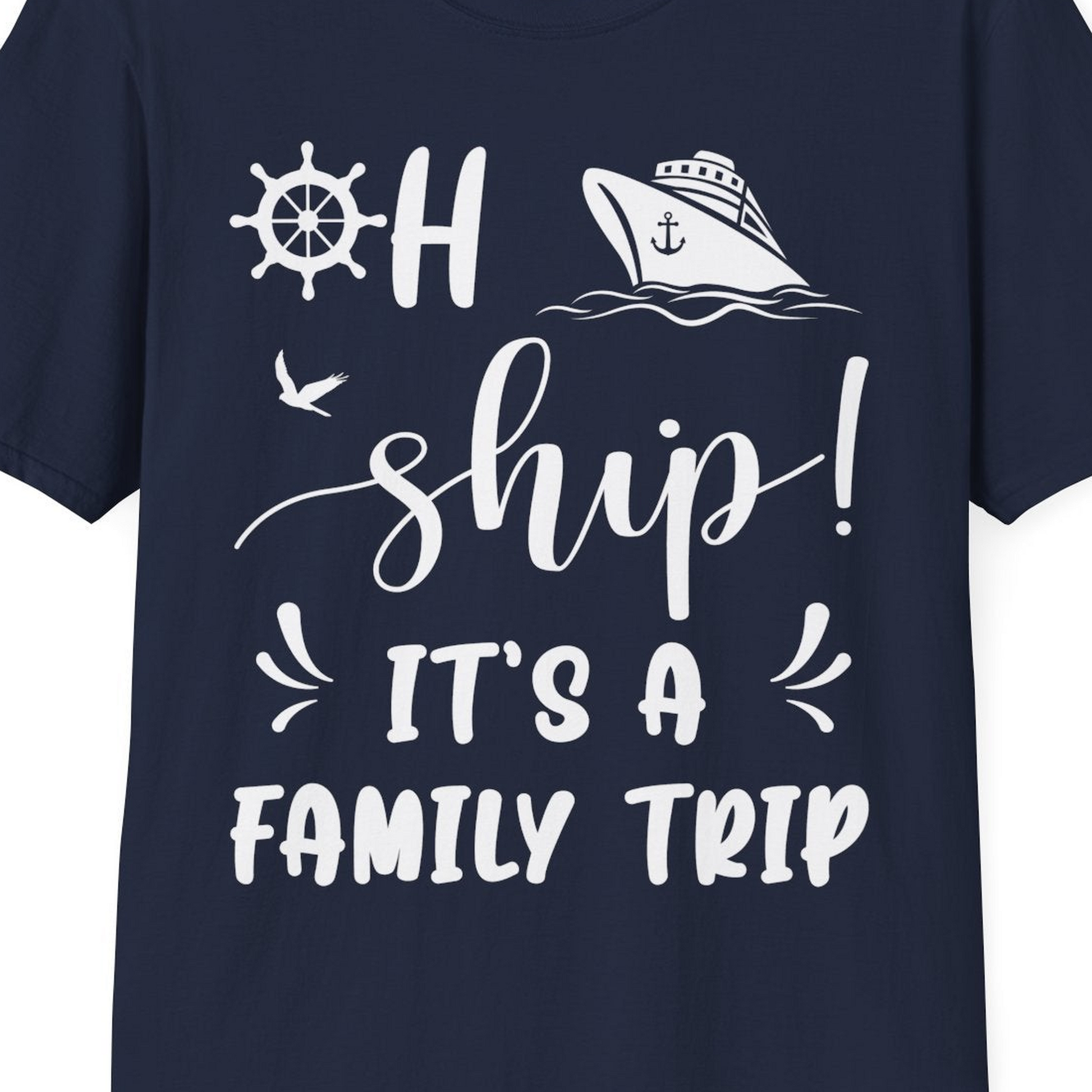 Oh Ship It's A Family Trip T-Shirt – Navy – Best Cruise Shirts Close Up
