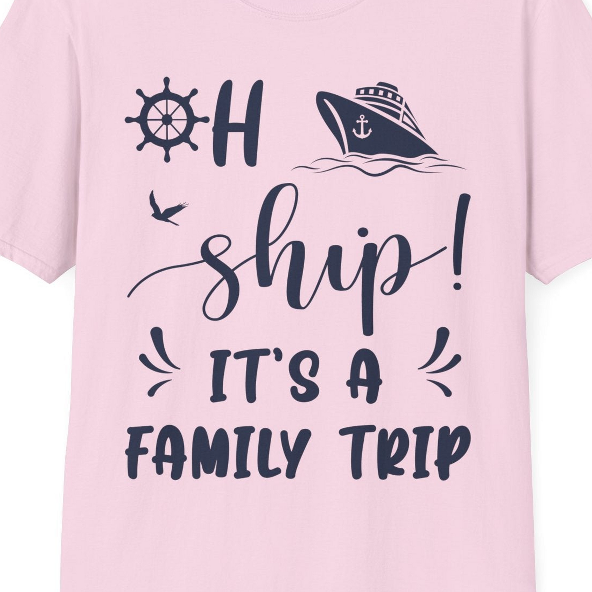 Oh Ship It's A Family Trip T-Shirt – Light Pink – Best Cruise Shirts Close Up