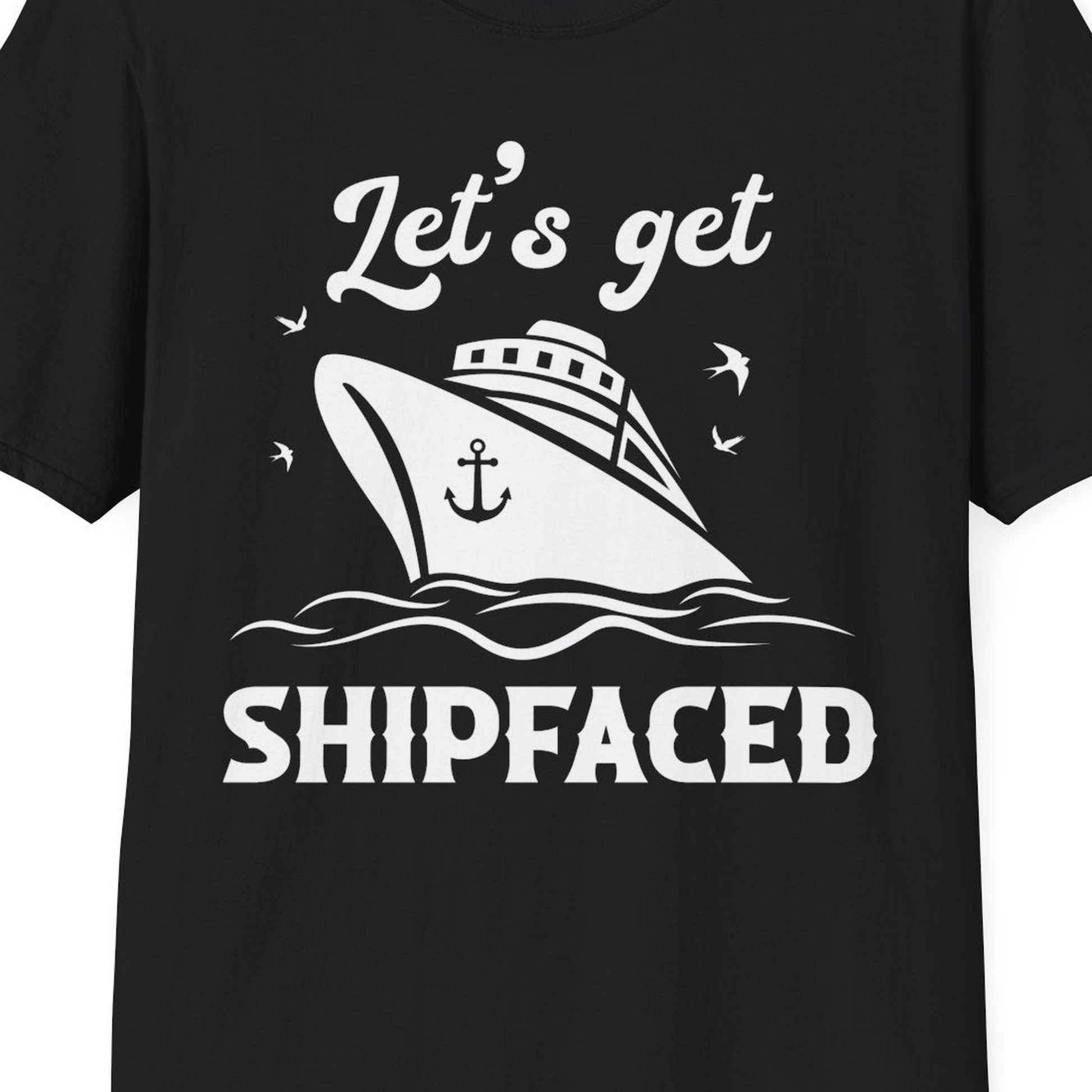 Let’s Get Shipfaced Shirt T-Shirt – Black – Best Cruise Shirts Close Up