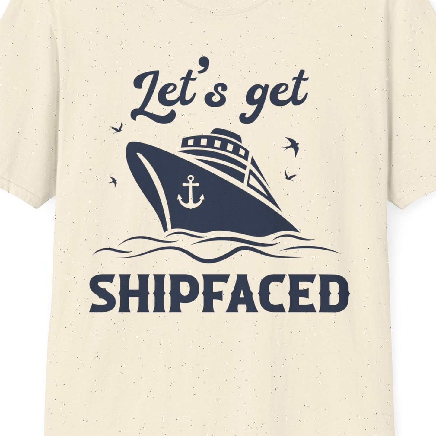 Let’s Get Shipfaced Shirt T-Shirt – Natural – Best Cruise Shirts Close Up