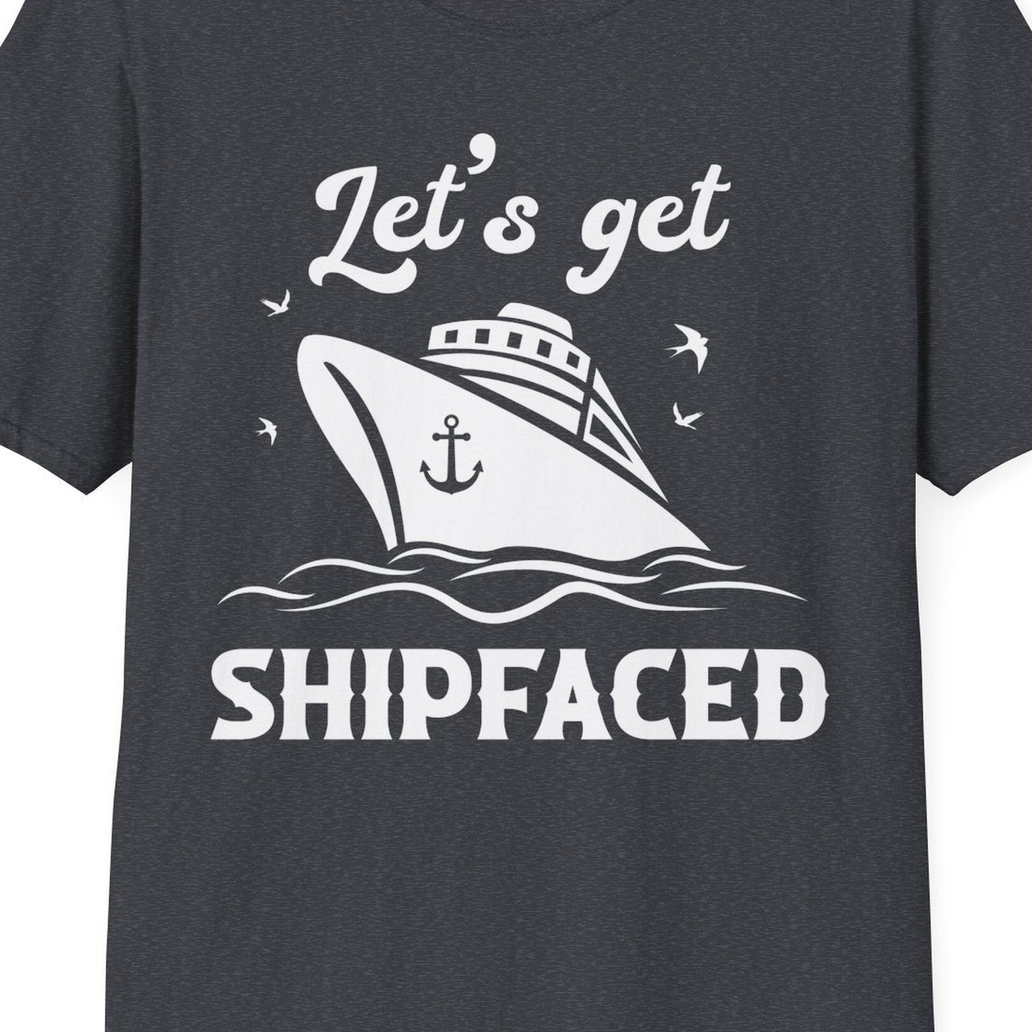 Let’s Get Shipfaced Shirt T-Shirt – Dark Heather Grey – Best Cruise Shirts Close Up