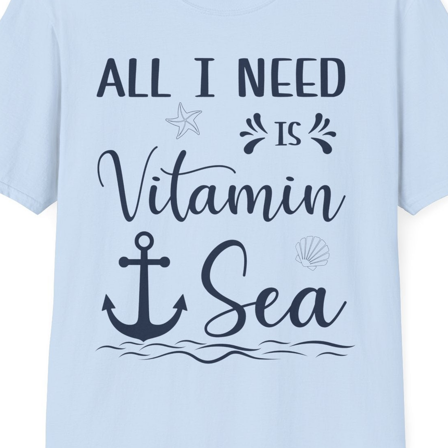 All I Need Is Vitamin Sea Nautical Beach Pun Shirt with Anchor Art — T-Shirt T-Shirt – Light Blue – Best Cruise Shirts Close Up