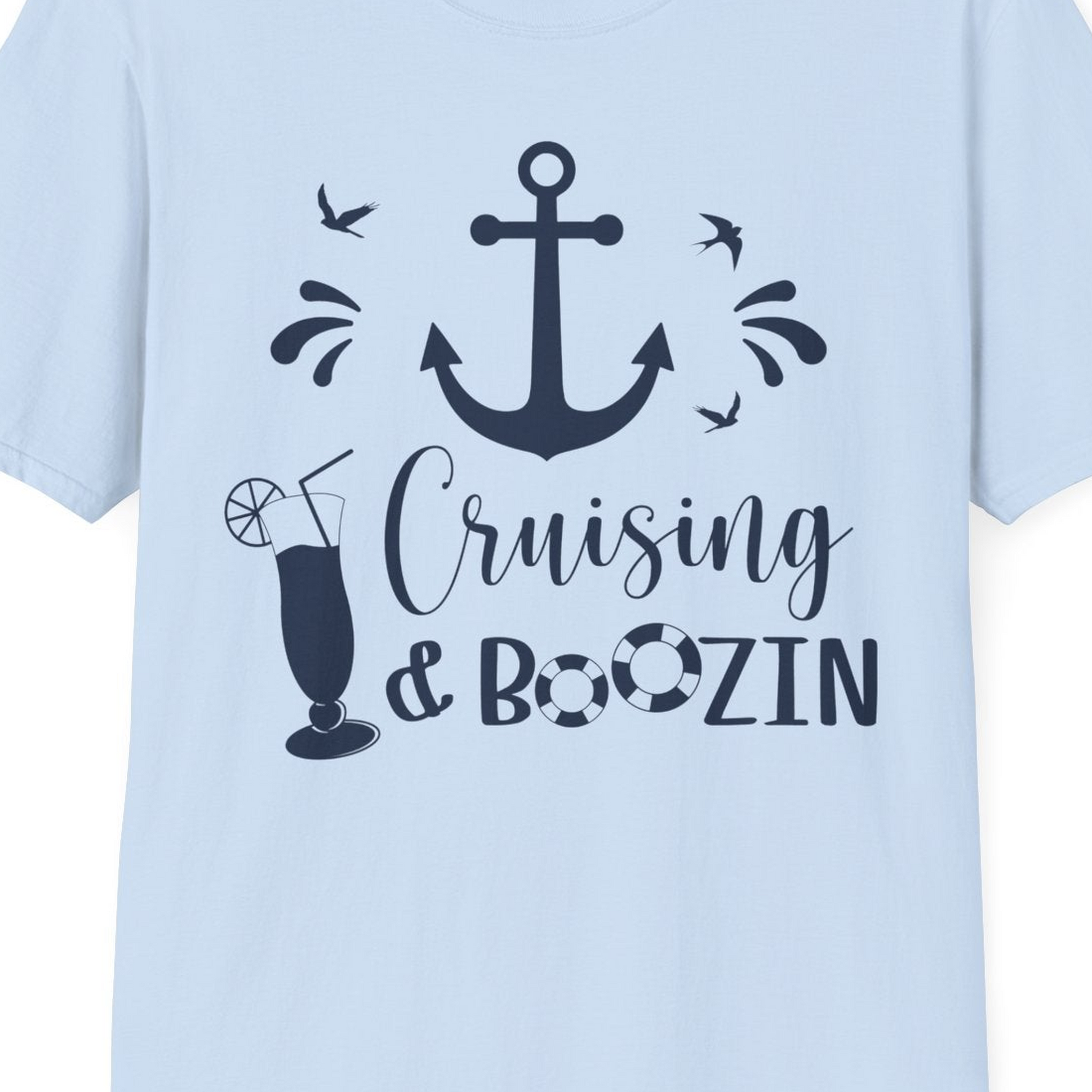 Cruising and Boozin Nautical Party Shirt with Anchor and Cocktail Art — T-Shirt T-Shirt – Light Blue – Best Cruise Shirts Close Up