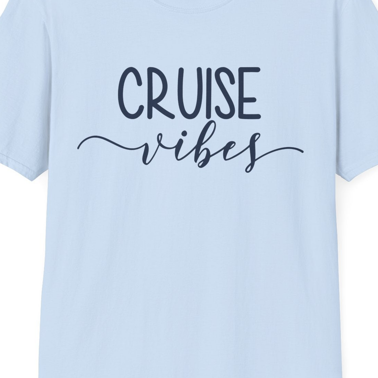 Cruise Vibes Modern Script Typography Shirt for Group Cruise Trips — T-Shirt T-Shirt – Light Blue – Best Cruise Shirts Close Up
