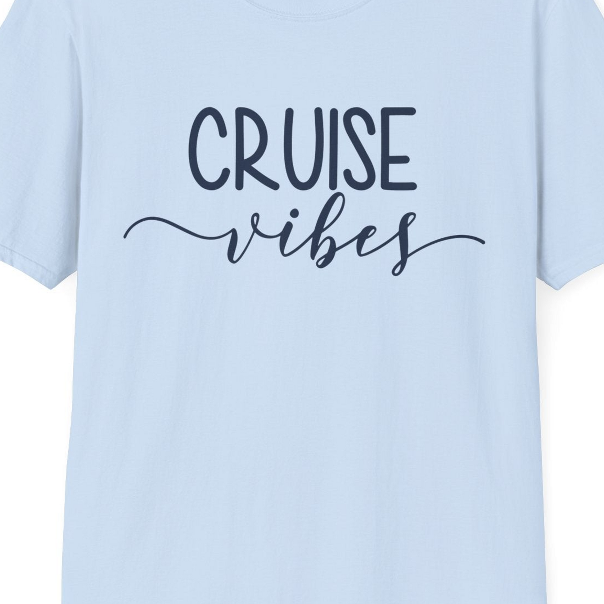Cruise Vibes Modern Script Typography Shirt for Group Cruise Trips — T-Shirt T-Shirt – Light Blue – Best Cruise Shirts Close Up