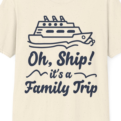 Oh Ship Its a Family Trip Cruise Vacation Matching Shirt — T-Shirt T-Shirt – Natural – Best Cruise Shirts Close Up