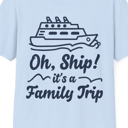 Oh Ship Its a Family Trip Cruise Vacation Matching Shirt — T-Shirt T-Shirt – Light Blue – Best Cruise Shirts Close Up