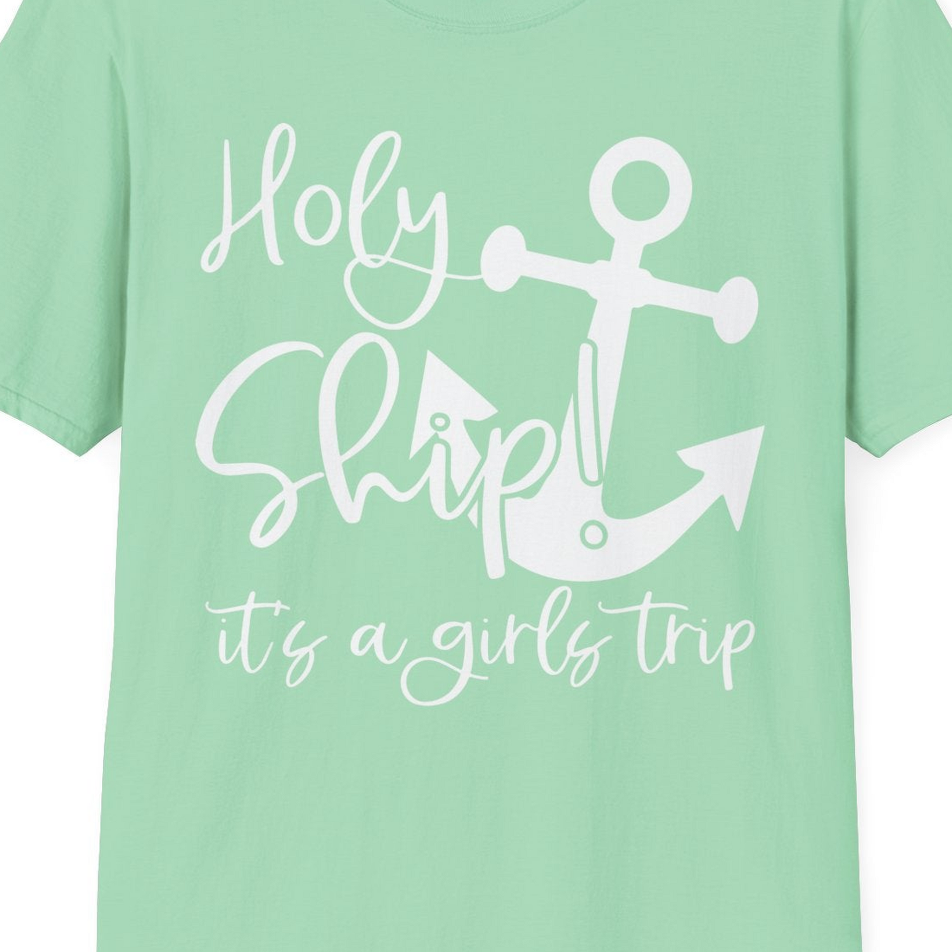 Holy Ship Anchor Girls Trip Cruise Shirt T-Shirt – Mint Green – Best Cruise Shirts Close Up