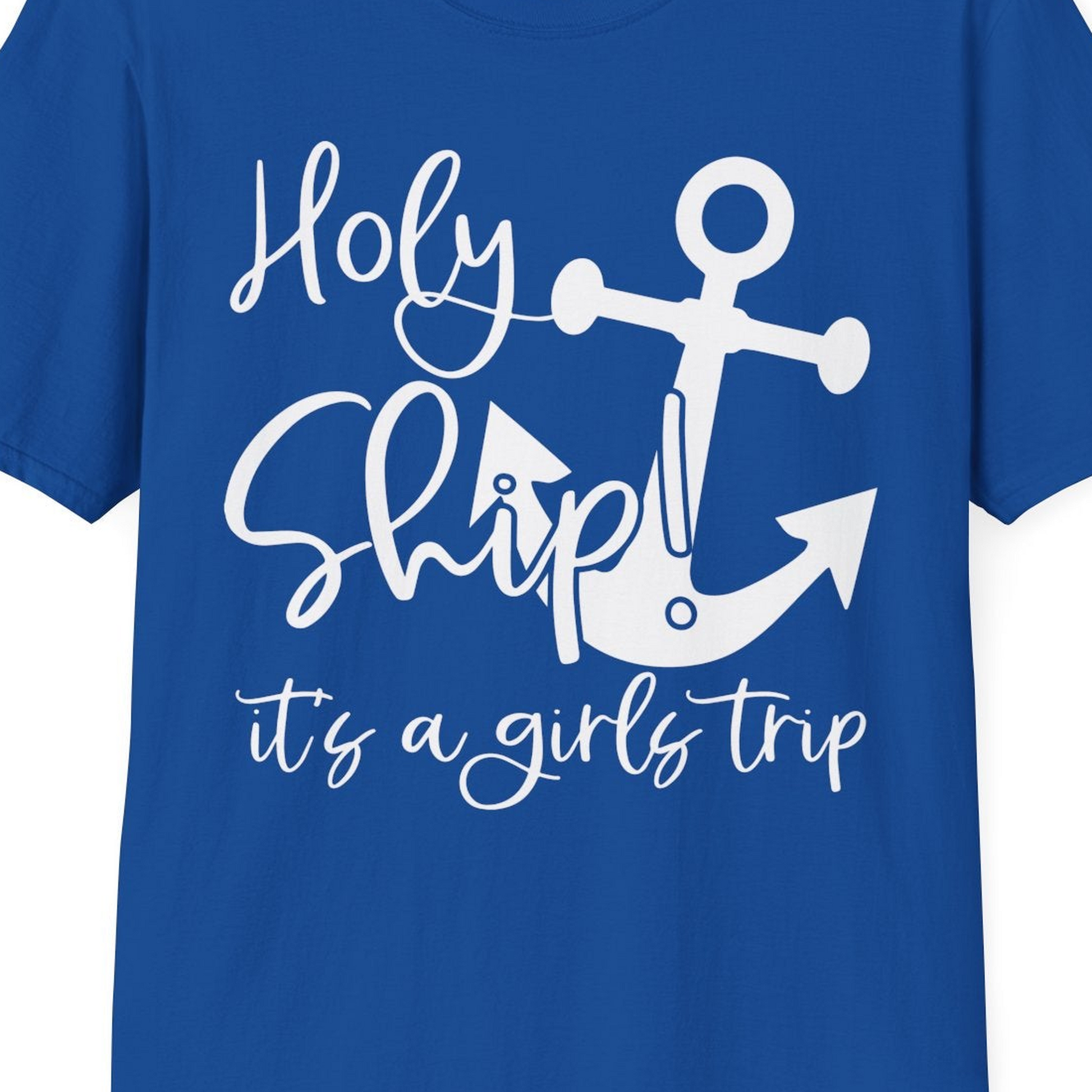 Holy Ship Anchor Girls Trip Cruise Shirt T-Shirt – Royal – Best Cruise Shirts Close Up
