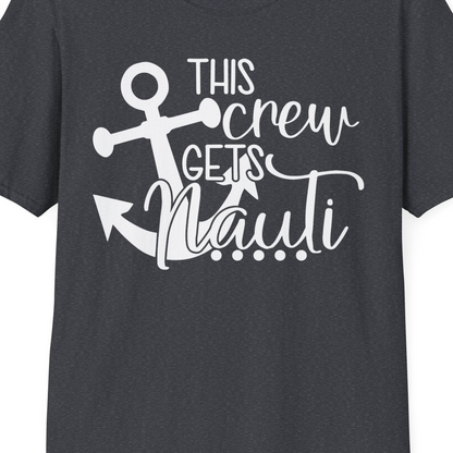 This Crew Gets Nauti Nautical Humor Cruise Group Anchor Shirt — T-Shirt T-Shirt – Dark Heather Grey – Best Cruise Shirts Close Up