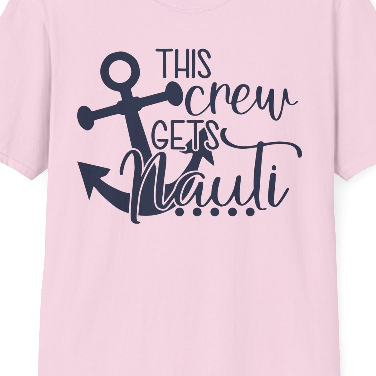 This Crew Gets Nauti Nautical Humor Cruise Group Anchor Shirt — T-Shirt T-Shirt – Light Pink – Best Cruise Shirts Close Up