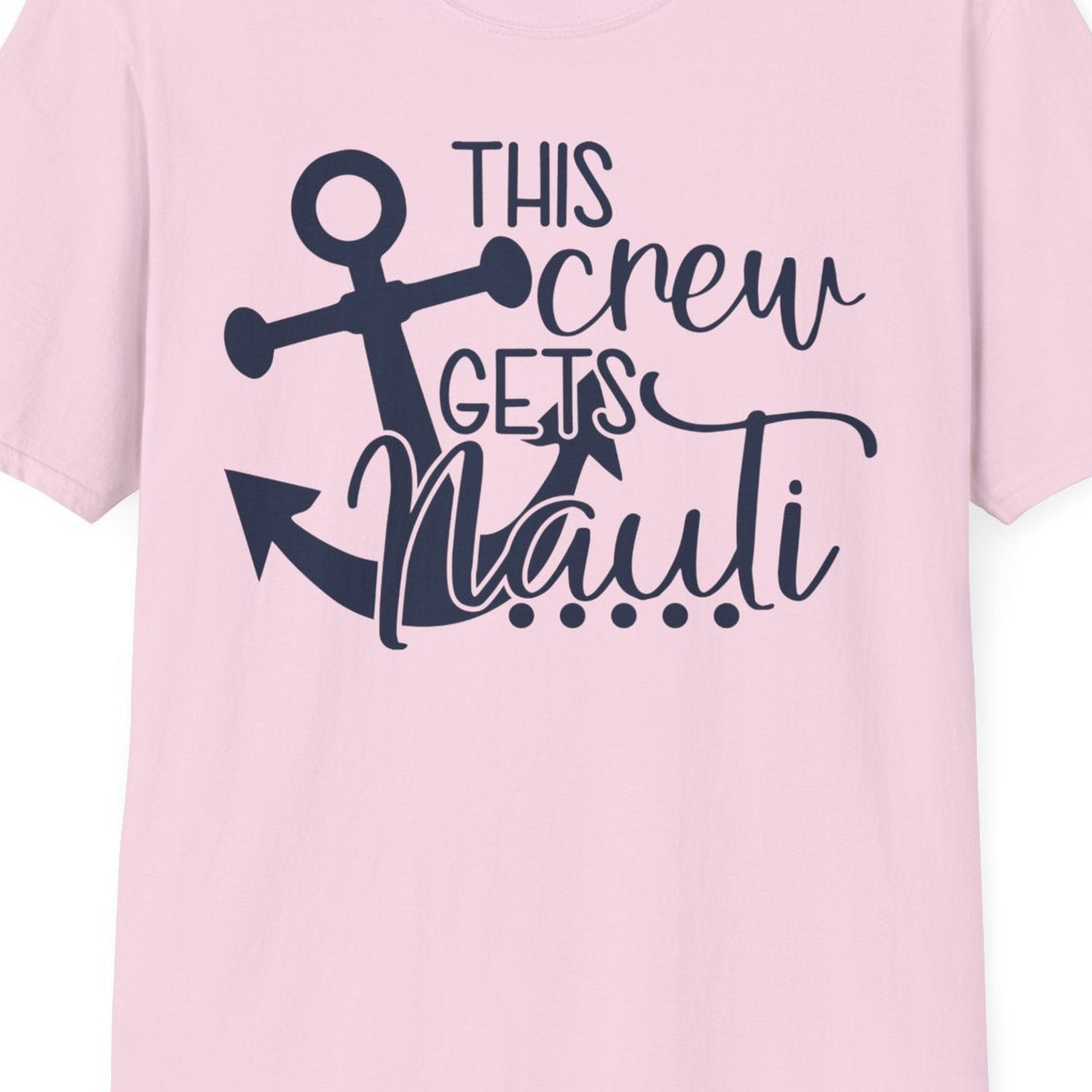This Crew Gets Nauti Nautical Humor Cruise Group Anchor Shirt — T-Shirt T-Shirt – Light Pink – Best Cruise Shirts Close Up