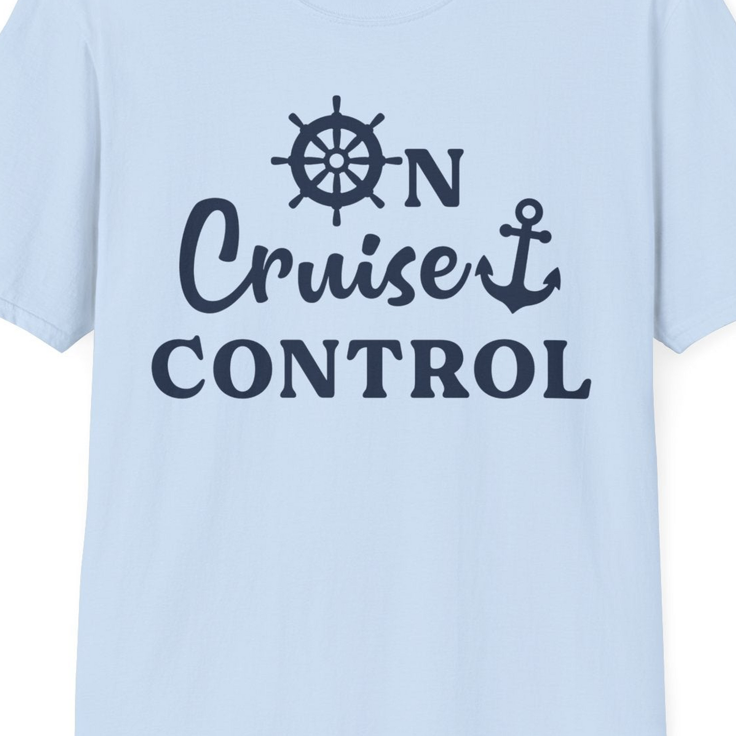 On Cruise Control Shirt T-Shirt – Light Blue – Best Cruise Shirts Close Up