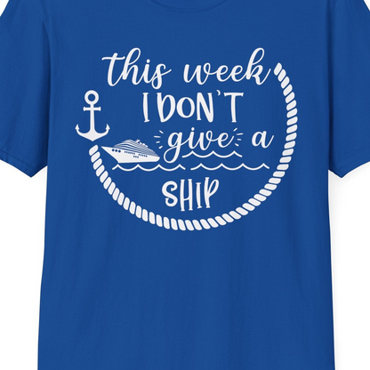 This Week I Don’t Give a Ship Nautical Rope Funny Cruise Shirt — T-Shirt T-Shirt – Royal – Best Cruise Shirts Close Up