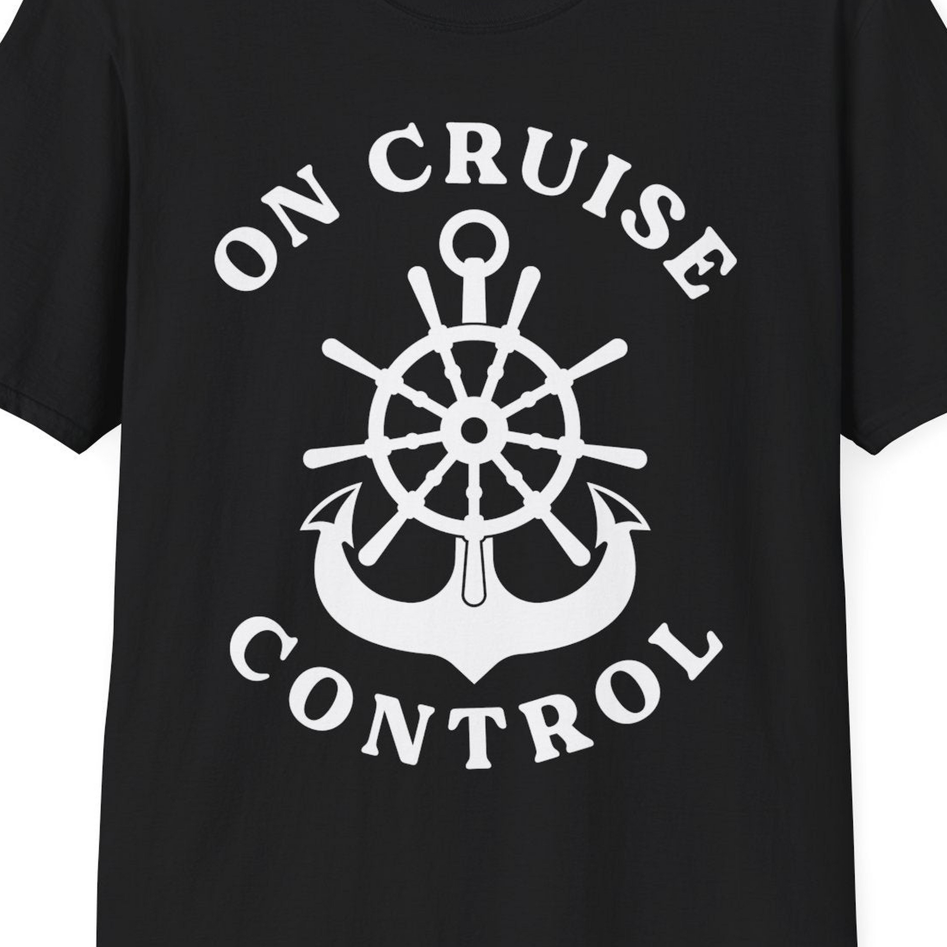 On Cruise Control Nautical Captain Wheel Funny Cruise Shirt — T-Shirt T-Shirt – Black – Best Cruise Shirts Close Up