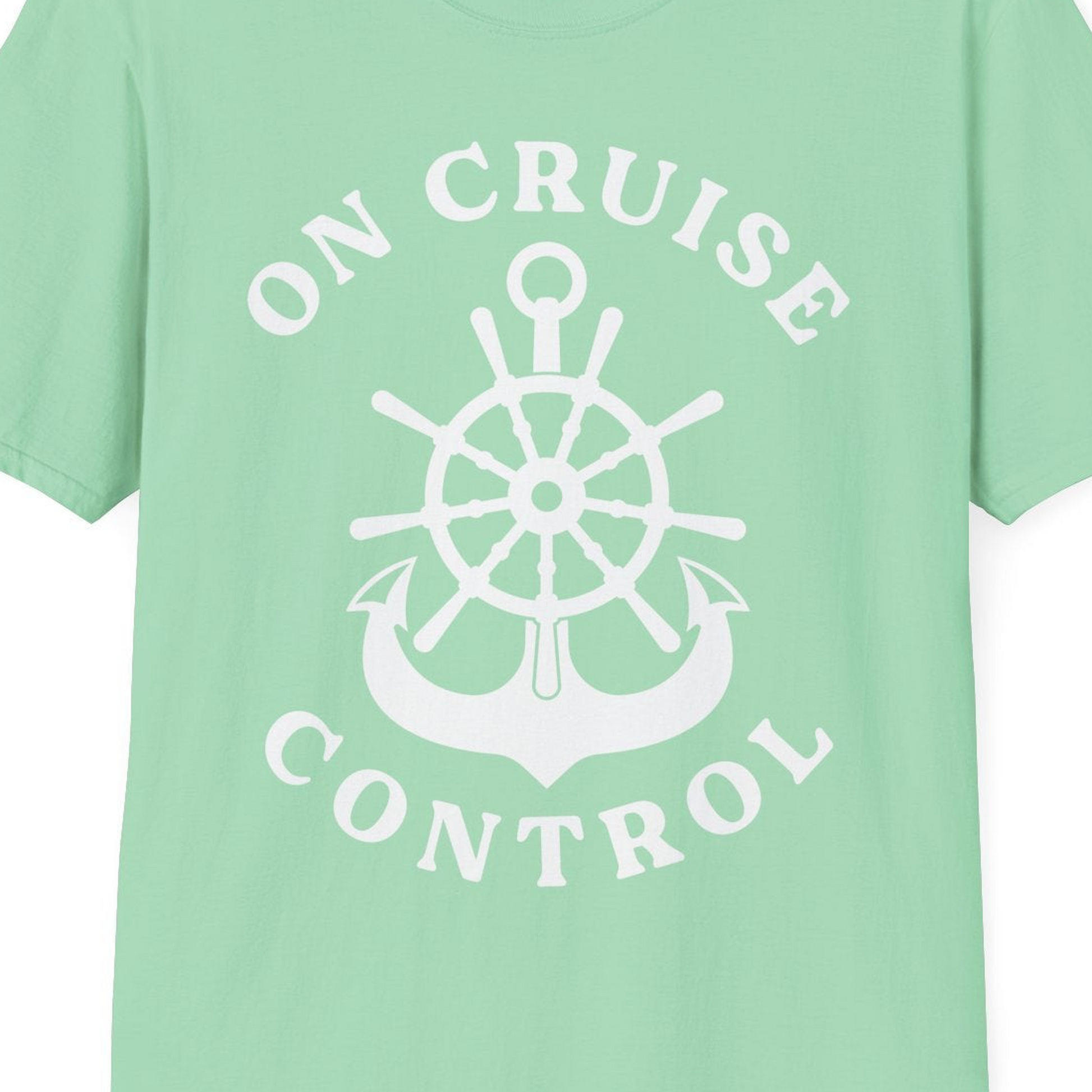 On Cruise Control Nautical Captain Wheel Funny Cruise Shirt — T-Shirt T-Shirt – Mint Green – Best Cruise Shirts Close Up