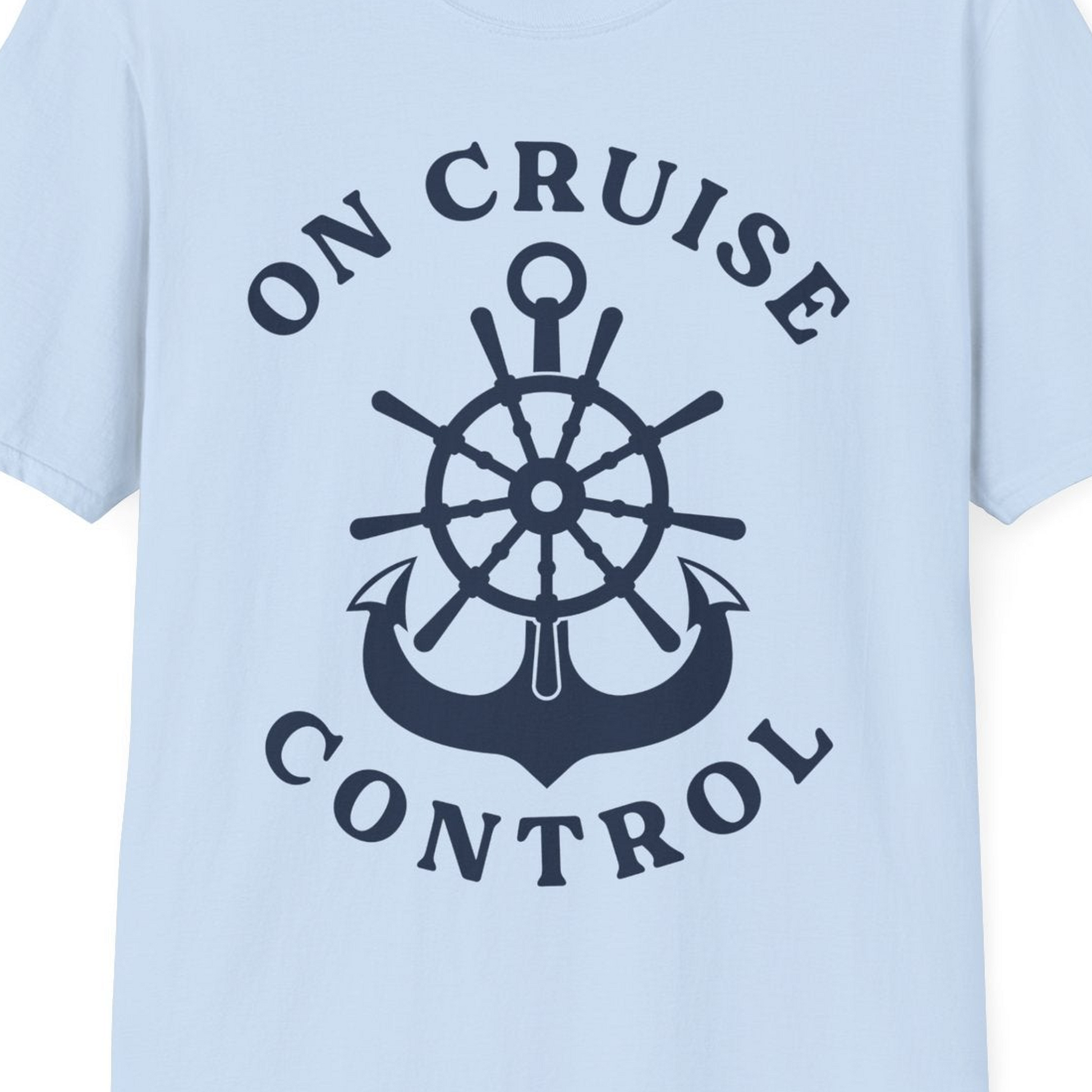 On Cruise Control Nautical Captain Wheel Funny Cruise Shirt — T-Shirt T-Shirt – Light Blue – Best Cruise Shirts Close Up
