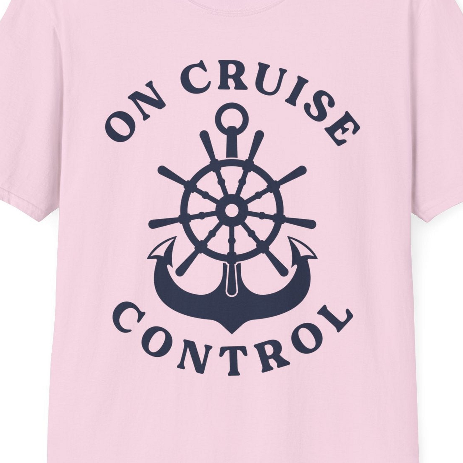 On Cruise Control Nautical Captain Wheel Funny Cruise Shirt — T-Shirt T-Shirt – Light Pink – Best Cruise Shirts Close Up