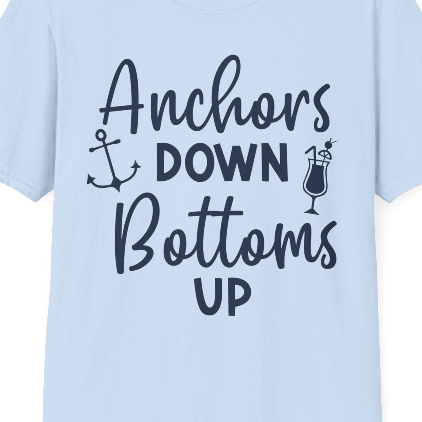 Anchors Down Bottoms Up Nautical Drinking Cruise Party Shirt — T-Shirt T-Shirt – Light Blue – Best Cruise Shirts Close Up