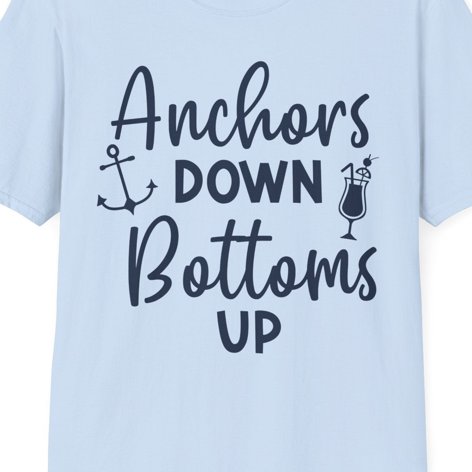Anchors Down Bottoms Up Nautical Drinking Cruise Party Shirt — T-Shirt T-Shirt – Light Blue – Best Cruise Shirts Close Up
