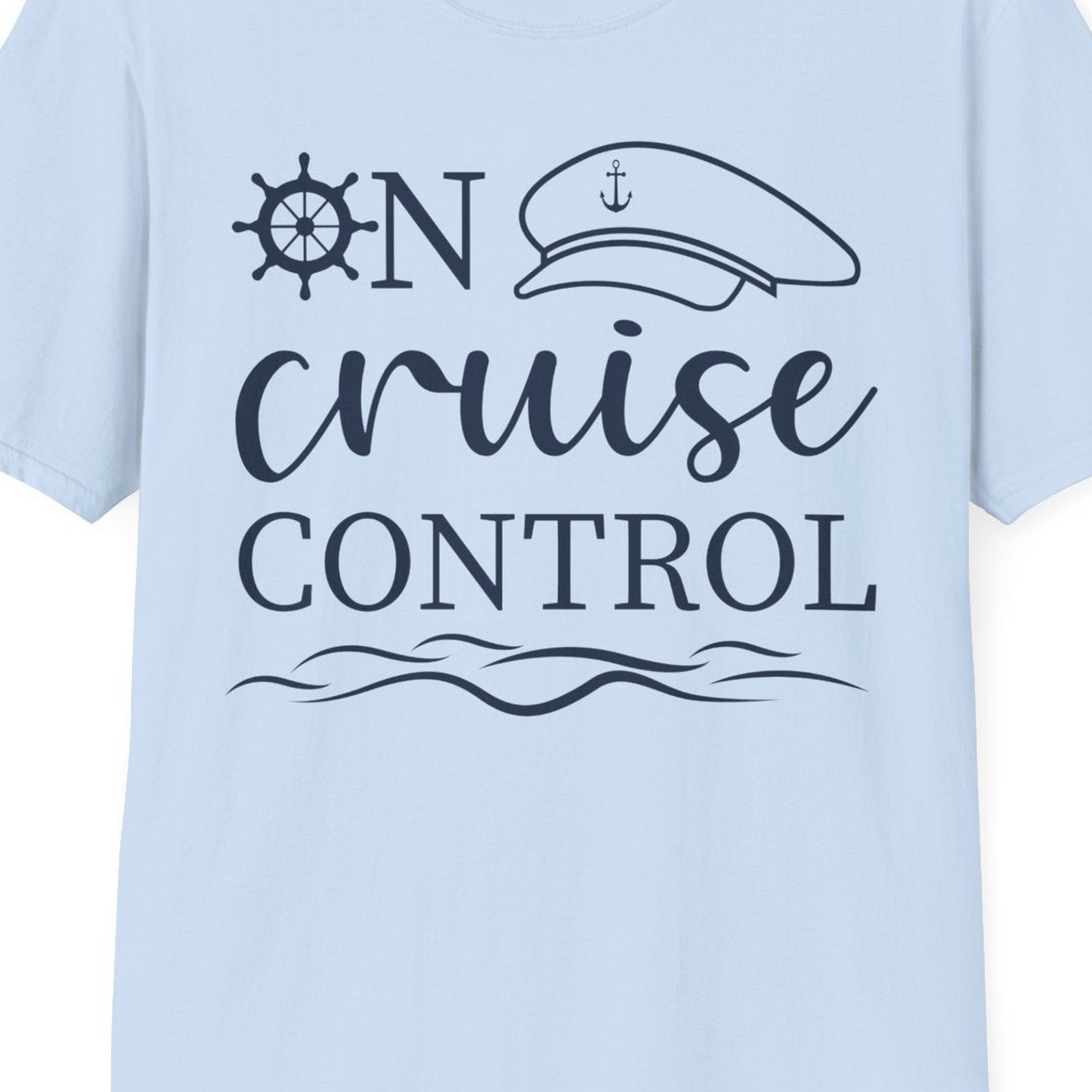 On Cruise Control Shirt T-Shirt – Light Blue – Best Cruise Shirts Close Up