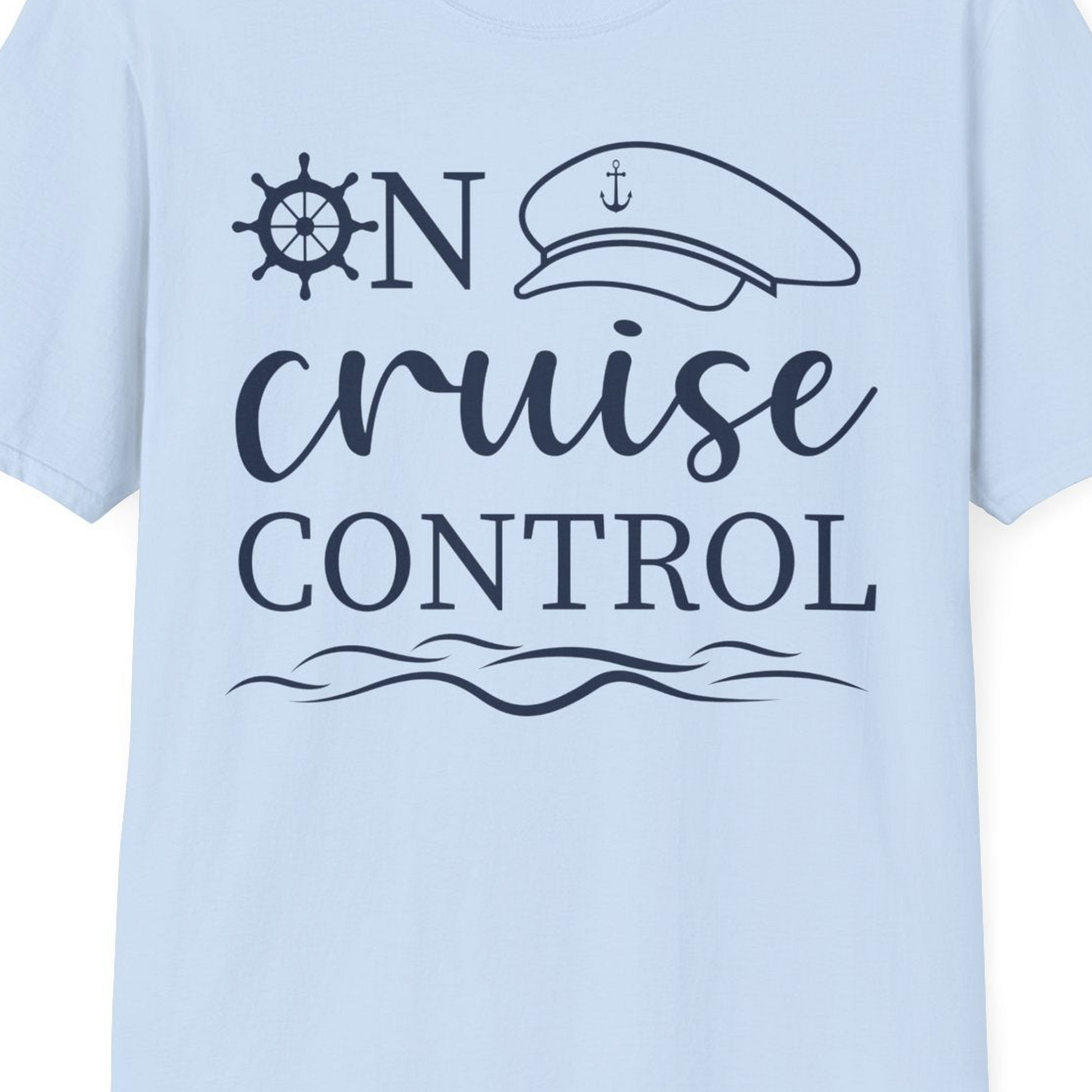 On Cruise Control Shirt T-Shirt – Light Blue – Best Cruise Shirts Close Up